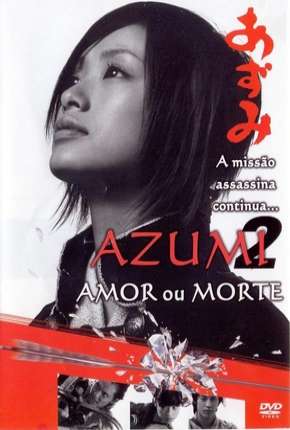 Azumi 2 - Morte ou Amor Dual Áudio Torrent