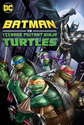 Batman e As Tartarugas Ninja Dual Áudio Torrent