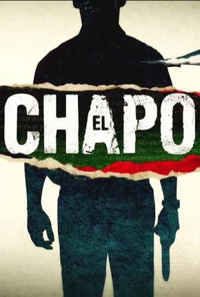 El Chapo - 1ª Temporada Completa Dual Áudio Torrent