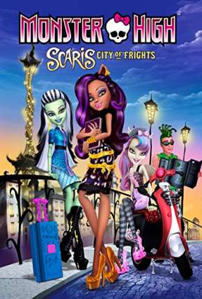 Monster High Scaris - A Cidade Sem Luz 2015 Torrent / Assistir Online