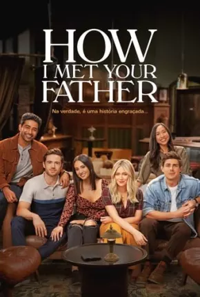 Como Eu Conheci Seu Pai - How I Met Your Father 1ª Temporada Legendada  Torrent