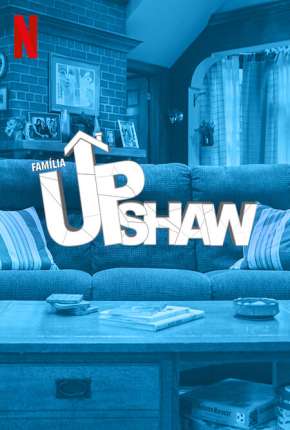 Família Upshaw - 1ª Temporada Completa Dublada Torrent