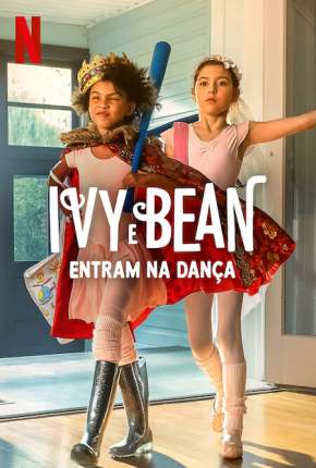 Ivy e Bean Entram na Dança Dual Áudio Torrent