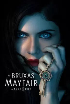 As Bruxas Mayfair de Anne Rice - 1ª Temporada Dual Áudio Torrent