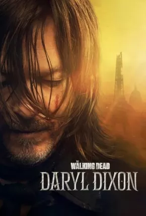 The Walking Dead - Daryl Dixon - 1ª Temporada Legendada 2023 Torrent