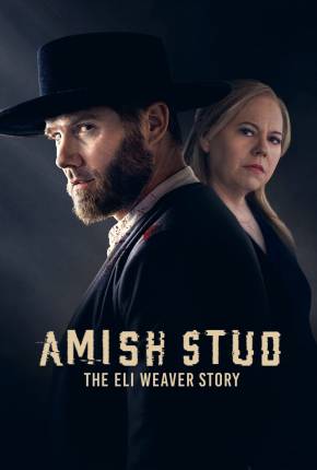 Amish Stud - The Eli Weaver Story - Legendado  Torrent