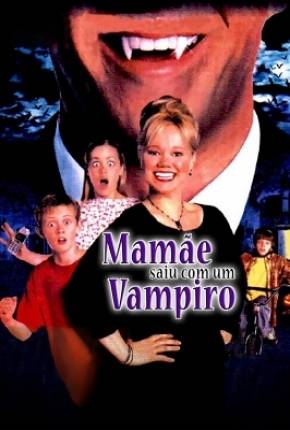 Mamãe Saiu com um Vampiro / Moms Got a Date with a Vampire Dual Áudio 