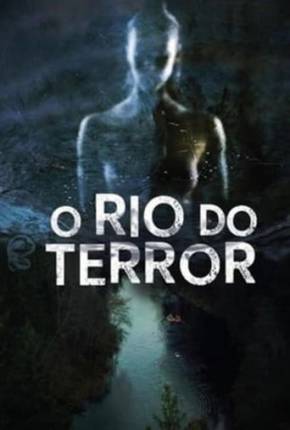 O Rio do Terror 2021 Torrent