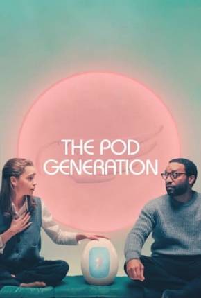The Pod Generation Dual Áudio Torrent