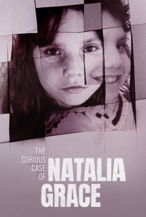 O Curioso Caso de Natalia Grace - 1ª Temporada 2023 Torrent / STREAMTAPE / FILEMOON