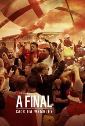 A Final - Caos em Wembley 2024 Torrent